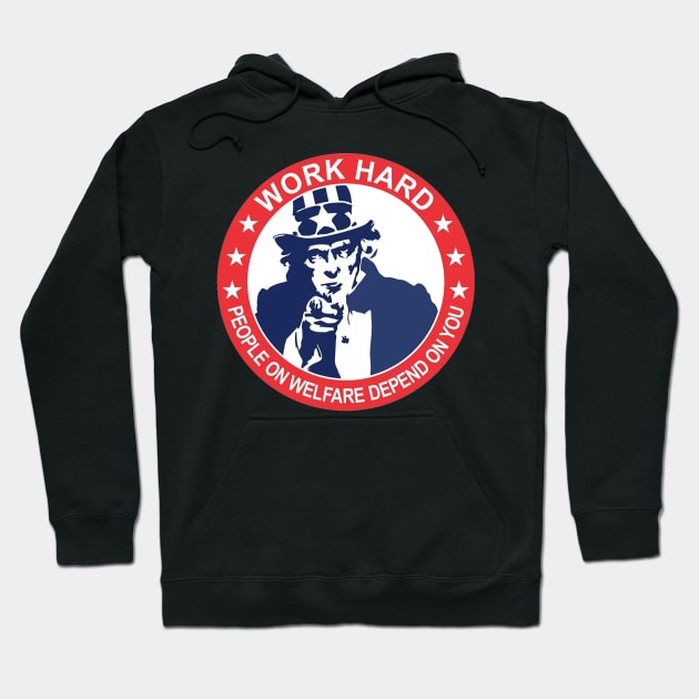 Uncle Sam | Work Hard | People on Welfare Depend on You Hoodie by  The best hard hat stickers 